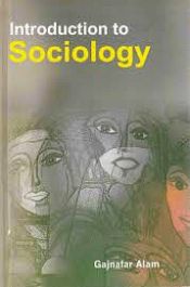 Introduction to Sociology / Alam, Gajnafar 