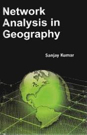 Network Analysis in Geography / Kumar, Sanjay 