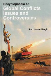 Encyclopaedia of Global Conflicts, Issues and Controversies; 2 Volumes / Singh, Anil Kumar 