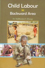 Child Labour in Backward Area / Kharge, Malikarjun S. (Dr.)