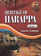 Heritage of Harappa; 2 Volumes / Chatterjee, Lakshmi 