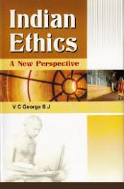 Indian Ethics: A New Perspective / George, V.C. 