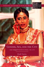 Gender, Sex and the City: Urdu Rekhti Poetry, 1780-1870 / Vanita, Ruth 