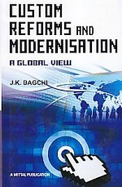 Custom Reforms and Modernisation: A Global View / Bagchi, J.K. 