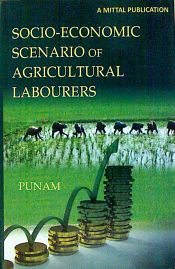 Socio-Economic Scenario of Agricultural Labourers / Punam 