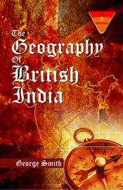 The Geography of British India; 2 Volumes / Smith, George 