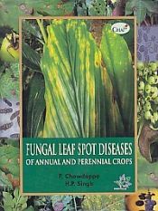 Fungal Leaf Spot Diseases of Annual and Perennial Crops / Chowdappa, P. & Singh, H.P. 