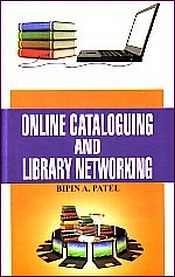 Online Cataloguing and Library Networking / Patel, Bipin A. 