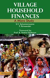 Village Household Finance: A Micro Study / Satyanarayana, S.V. & Raveender, P. 