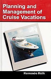Planning and Management of Cruise Vacations / Malik, Harmendra 