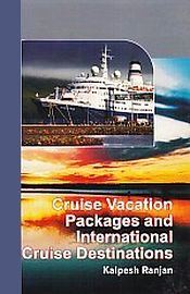 Cruise Vacation Packages and International Cruise Destinations / Ranjan, Kalpesh 