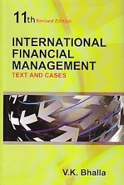 International Financial Management: Text and Cases (11th Edition) / Bhalla, V.K. 