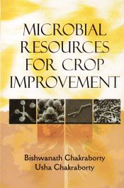 Microbial Resources for Crop Improvement / Chakraborty, Bishwanath & Chakraborty, Usha 