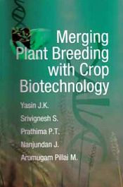 Merging Plant Breeding with Crop Biotechnology / Khan, Yasin Jeshima; Prathima, Srivignesh Sundaresan. P. T.; Nanjundan, J. & Pillai, M. Arumugam 