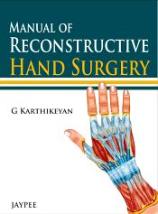 Manual of Reconstructive Hand Surgery / Karthikeyan, G. 
