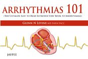 Arrhythmias 101 / Levine, Glenn N. 