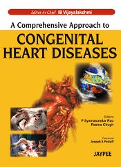 A Comprehensive Approach to Congenital Heart Diseases / Vijayalakshmi, I.B.; Rao, P. Syamasundar & Chugh, Reema (Eds.)