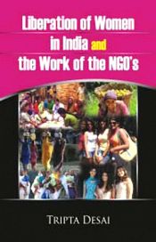 Liberation of Women in India and the Work of the NGO's / Desai, Tripta 