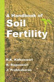 A Handbook of Soil Fertility / Kaleeswari, R.K.; Rageswari, R. & Prabhaharan, J. 