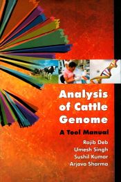 Analysis of Cattle Genome: A Tool Manual / Deb, Rajib; Singh, Umesh; Kumar, Sushil & Sharma, Arjava 