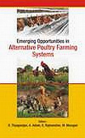 Emerging Opportunities in Alternative Poultry Farming Systems / Thyagarajan, D.; Ashok, A.; Rajmanohar, G. & Murugan, M. 