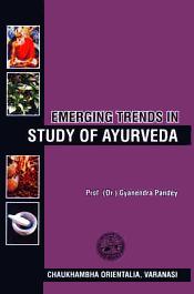 Emerging Trends in Study of Ayurveda / Pandey, Gyanendra 