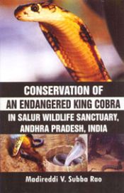 Conservation of an Endangered King Cobra in Salur Wildlife Sanctuary Andhra Pradesh, India / Rao, Madireddi V. Subba 