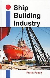 Ship Building Industry / Pandit, Pratik 