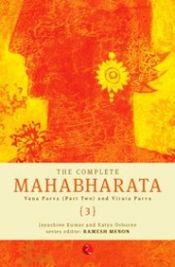 The Complete Mahabharata; Volume 3 / Kumar, Jayashree & Osborne, Katya 