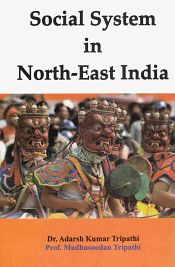Social System in North-East India / Tripathi, Adarsh Kumar & Tripathi, Madhusoodan 