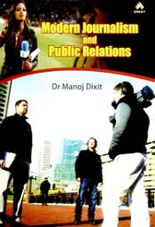 Modern Journalism and Public Relations / Dixit, Manoj 