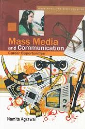 Mass Media and Communication: Career Opportunities / Agrawal, Namita 
