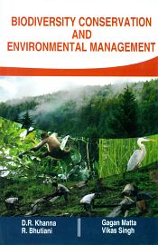 Biodiversity Conservation and Environmental Management / Khanna, D.R.; Bhutiani, R.; Matta, Gagan & Singh, Vikas (Eds.)