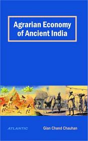 Agrarian Economy of Ancient India / Chauhan, Gian Chand 