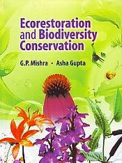 Ecorestoration and Biodiversity Conservation / Mishra, G.P. & Gupta, Asha 