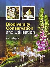 Biodiversity Conservation and Utilisation / Gupta, Asha 