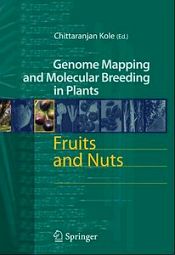Fruits and Nuts: Genome Mapping and Molecular Breeding in Plants / Kole, Chittaranjan 