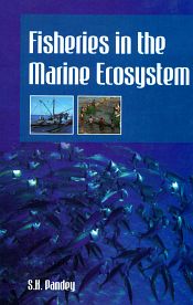 Fisheries in the Marine Ecosystem / Pandey, S.K. 