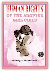 Human Rights of the Adopted Girl Child / Deshkar, Mangala V. (Dr.)