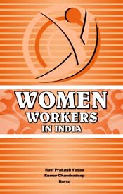 Women Workers in India / Yadav, Ravi Prakash; Chandradeep, Kumar & Barsa 