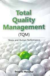 Total Quality Management (TQM): Stress and Human Performance / Manohar, Enugala 