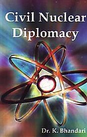 Civil Nuclear Diplomacy / Bhandari, K. 