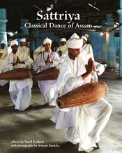 Sattriya: Classical Dance of Assam / Kothari, Sunil (Ed.)