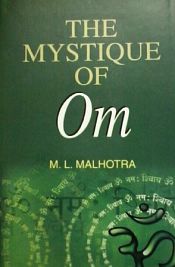 The Mystique of Om / Malhotra, M.L. 