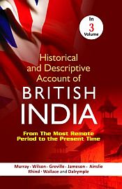 Historical and Descriptive Account of British India: From the Most Remote Period to the Present Time; 3 Volumes / Murray, Hugh; Wilson, James; Rhind, William & Greville, R.K. 