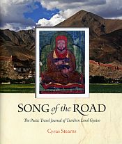 Song of the Road: The Poetic Travel Journal of Tsarchen Losal Gyatso / Stearns, Cyrus (Tr.)