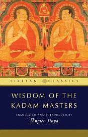 Wisdom of the Kadam Masters / Jinpa, Geshe Thupten (Tr.)