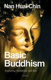 Basic Buddhism: Exploring Buddhism and Zen / Huai-chin, Nan 
