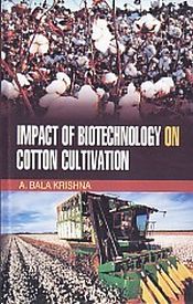 Impact of Biotechnology on Cotton Cultivation / Krishna, A. Bala 