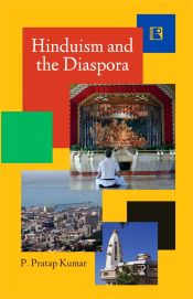 Hinduism and the Diaspora: A South African Narrative / Kumar, P. Pratap 